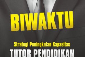 BIWAKTU Strategi Peningkatan Kapasitas Tutor Pendidikan Kesetaraan