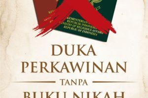 Duka Perkawinan tanpa Buku Nikah Belajar dari Kisah Perkawinan tidak Tercatat di Kota Bengkulu