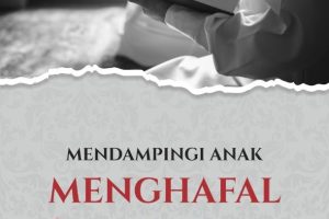Mendampingi Anak Menghafal Quran