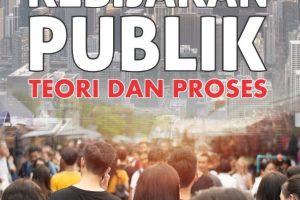 BUKU AJAR KEBIJAKAN PUBLIK TEORI DAN APLIKASINYA