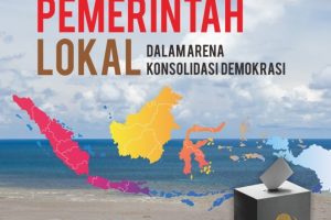 DILEMA PEMERINTAHAN LOKAL DALAM ARENA KONSOLIDASI DEMOKRASI
