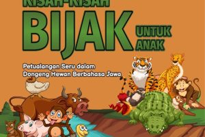 KISAH-KISAH BIJAK UNTUK ANAK Petualangan Seru dalam Dongeng Hewan Berbahasa Jawa