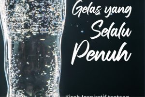 GELAS YANG SELALU PENUH Kisah Inspiratif tentang Makna Rezeki