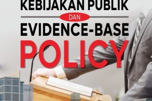 IMPLEMENTASI KEBIJAKAN PUBLIK & EVIDENCE-BASE POLICY