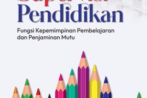 Supervisi Pendidikan Fungsi Kepemimpinan Pembelajaran dan Penjaminan Mutu