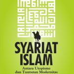 SYARIAT ISLAM Antara Utopisme & Tuntutan Modernitas