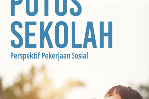 Penanganan Anak Putus Sekolah (Perspektif Pekerjaan Sosial)