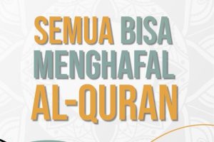 SEMUA BISA MENGHAFAL AL-QUR’AN