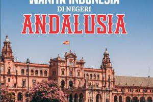 JEJAK PERJUANGAN WANITA INDONESIA DI NEGERI ANDALUSIA