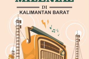 PROFIL BROADCASTER MILENAL DI KALIMANTAN BARAT