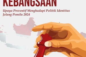 PENDIDIKAN POLITIK KEBANGSAAN Upaya Preventif Menghadapi Politik Identitas Jelang Pemilu 2024
