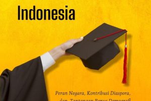Eskalasi Mutu Pendidikan Indonesia Peran Negara, Kontribusi Diaspora, dan Tantangan Bonus Demografi
