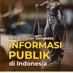 PENYELESAIAN SENGKETA INFORMASI PUBLIK DI INDONESIA