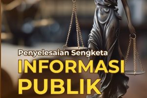 PENYELESAIAN SENGKETA INFORMASI PUBLIK DI INDONESIA