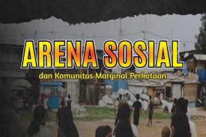 Arena Sosial dan Komunitas Marginal Perkotaan