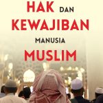 HAK DAN KEWAJIBAN MANUSIA MUSLIM