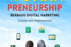 WOMANPRENEURSHIP BERBASIS DIGITAL MARKETING Konsep dan Implementasi
