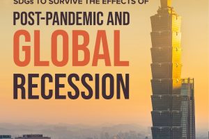 SDGs TO SURVIVE THE EFFECTS OF POST-PANDEMIC AND GLOBAL RECESSION