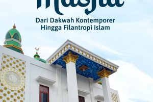 POTRET KEMAKMURAN MASJID Dari Dakwah Kontemporer Hingga Filantropi Islam