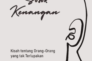 Sosok Kenangan Sebuah Kisah tentang Sosok yang Patut Dikenang