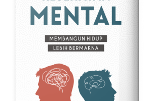 Kesehatan Mental Membangun Hidup Lebih Bermakna