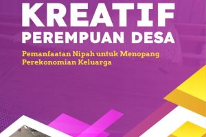 EKONOMI KREATIF PEREMPUAN DESA Pemanfaatan Nipah Untuk Menopang Perekonomian Keluarga