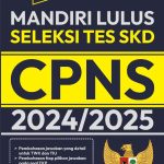 PANDUAN LENGKAP MANDIRI LULUS SELEKSI TES SKD CPNS 2024/2025