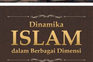 DINAMIKA ISLAM DALAM BERBAGAI DIMENSI