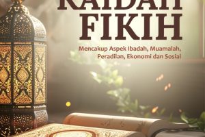 PENERAPAN KAIDAH FIKIH Mencakup Aspek Ibadah, Muamalah, Peradilan, Ekonomi dan Sosial