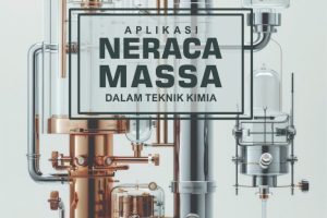 APLIKASI NERACA MASSA DALAM TEKNIK KIMIA