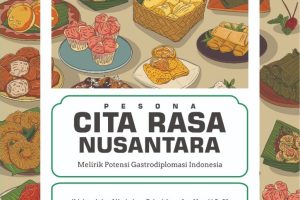 PESONA CITA RASA NUSANTARA MELIRIK POTENSI GASTRODIPLOMASI INDONESIA