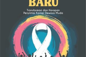 MENEMUKAN MAKNA DALAM KEHIDUPAN BARU Transformasi dan Harapan Penyintas Kanker Dewasa Muda