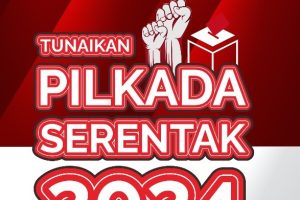 TUNAIKAN PILKADA SERENTAK 2024 DENGAN SANTUN, RIANG NAN GEMBIRA