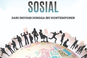 ARAH BARU KESEJAHTERAAN SOSIAL dari Inovasi Hingga Isu Kontemporer