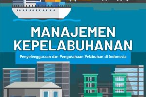 MANAJEMEN KEPELABUHANAN Penyelenggaraan dan Pengusahaan Pelabuhan di Indonesia