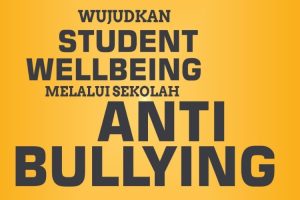 WUJUDKAN STUDENT WELLBEING MELALUI SEKOLAH ANTI BULLYING
