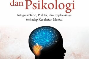 Konsep Islam dan Psikologi: Integrasi Teori, Praktik, dan Implikasinya terhadap Kesehatan Mental
