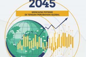PREDIKSI EKONOMI INDONESIA 2045 Mencapai Potensi di Tengah Perubahan Global