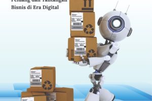 E-Logistik: Peluang dan Tantangan Bisnis di Era Digital