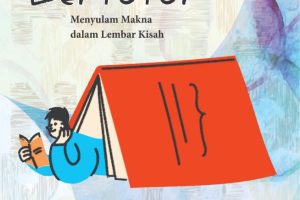 AKSARA YANG BERTUTUR: Menyulam Makna dalam Lembar Kisah – Jilid 2