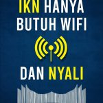 IKN HANYA BUTUH WIFI DAN NYALI Gelombang Ketiga Nusantara: Kajian Hukum dan Narasi Masa Depan Berbasis Data dan Peradaban