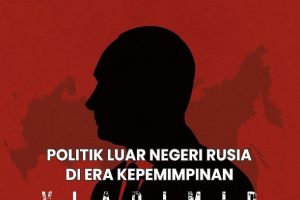 Politik Luar Negeri Rusia di Era Kepemimpinan Vladimir Putin