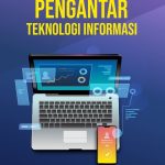 BUKU AJAR PENGANTAR TEKNOLOGI INFORMASI