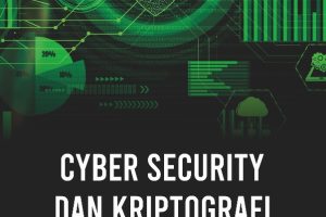 CYBER SECURITY DAN KRIPTOGRAFI: TEKNIK, ALGORITMA, DAN APLIKASI