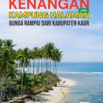 KENANGAN DARI KAMPUNG HALAMAN Bunga Rampai dari Kabupaten Kaur