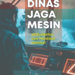 DINAS JAGA MESIN Keselamatan dan Prosedur Darurat