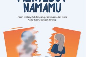 AKU TAK LAGI MENYEBUT NAMAMU Kisah tentang kehilangan, penerimaan, dan cinta yang pulang dengan tenang