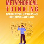 MODEL PEMBELAJARAN METAPHORICAL THINKING BERORIENTASI KEMAMPUAN REFLEKTIF MATEMATIS