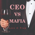 CEO VS MAFIA Love & Trap