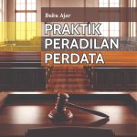 BUKU AJAR PRAKTIK PERADILAN PERDATA